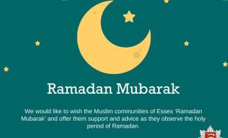 A graphic with the text "Ramadan Mubarak. We would like to wish the Muslim communities of Essex 'Ramadan Mumbarak' and offer them support and advice as they observe the holy period of Ramadan.